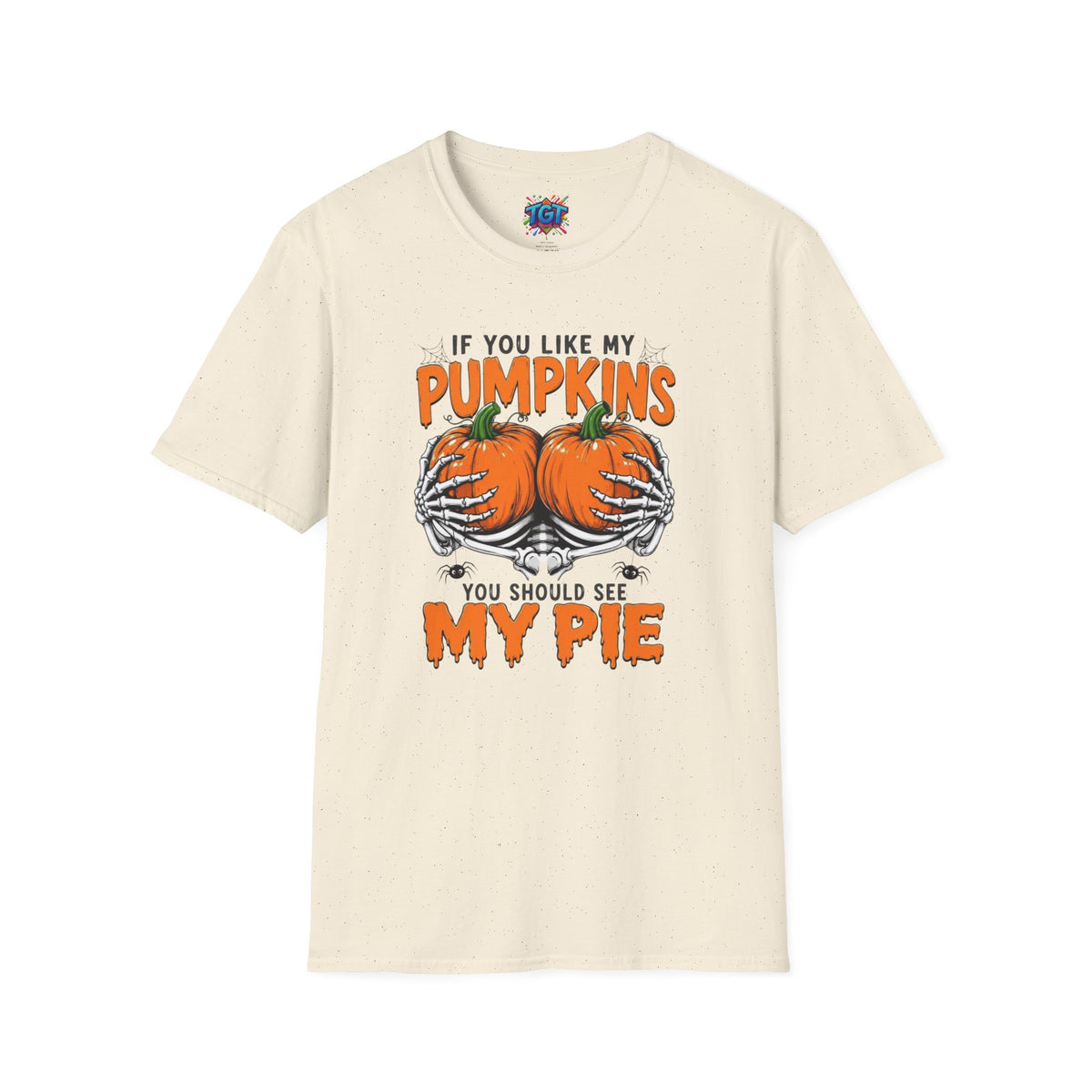 If You Like My Pumpkins You Should See My Pie T-Shirt | Halloween Pumpkin Tee