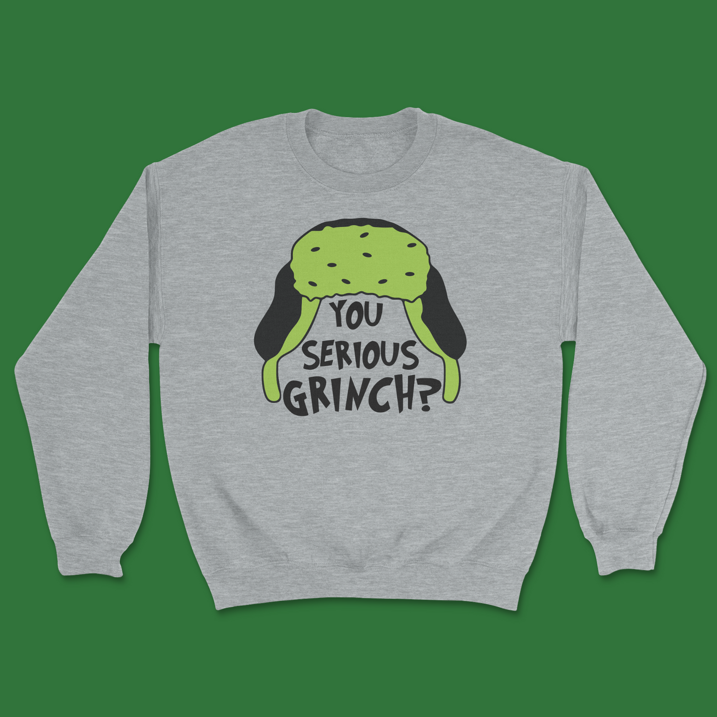 Are You Serious, Grinch? Holiday T-Shirt