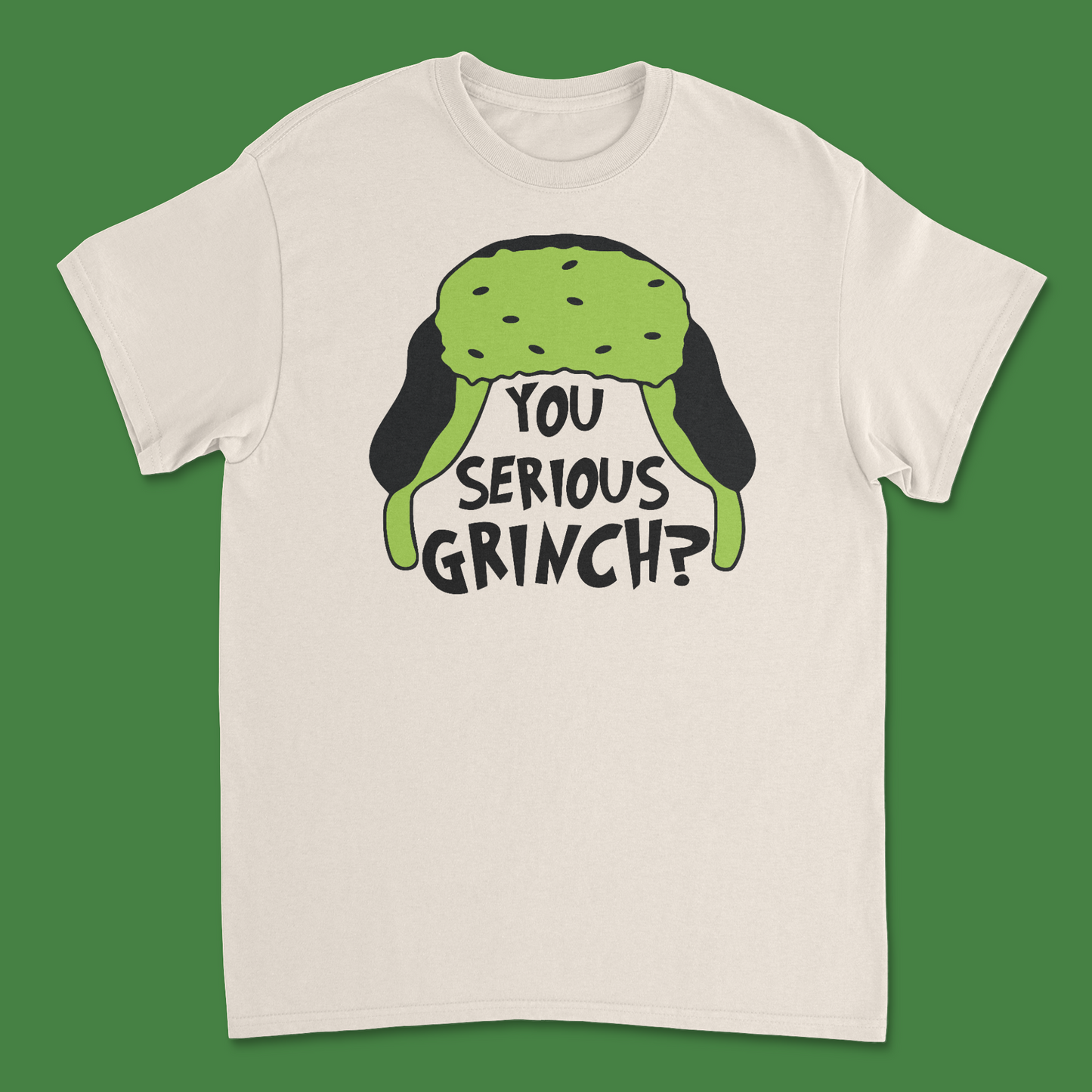 Are You Serious, Grinch? Holiday T-Shirt