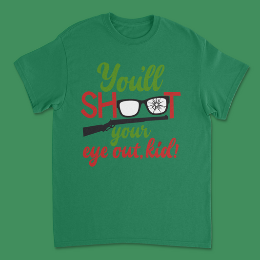 ou'll Shoot Your Eye Out Kid Shirt - Funny A Christmas Story Tee