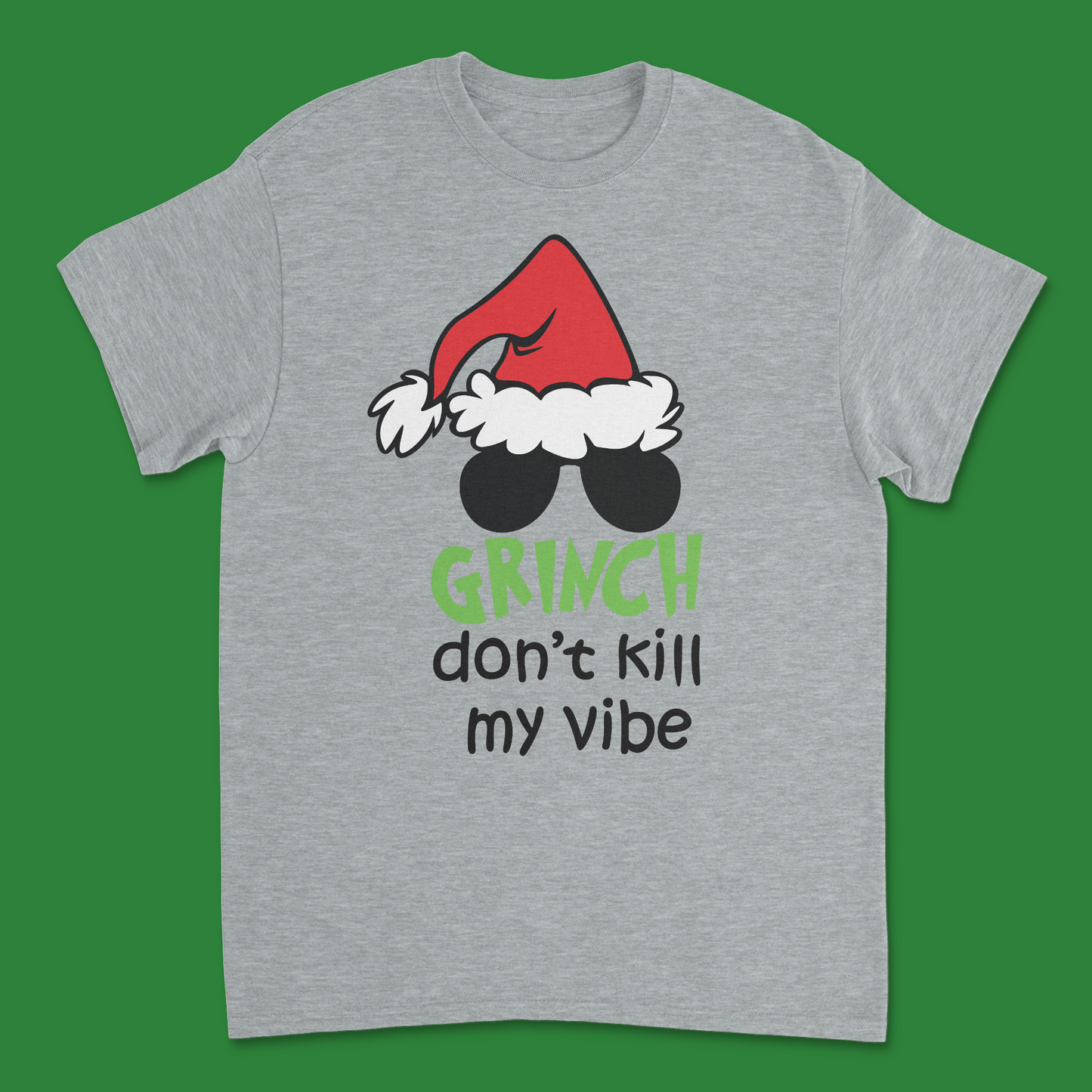 Grinch Don’t Kill My Vibe Christmas T-Shirt