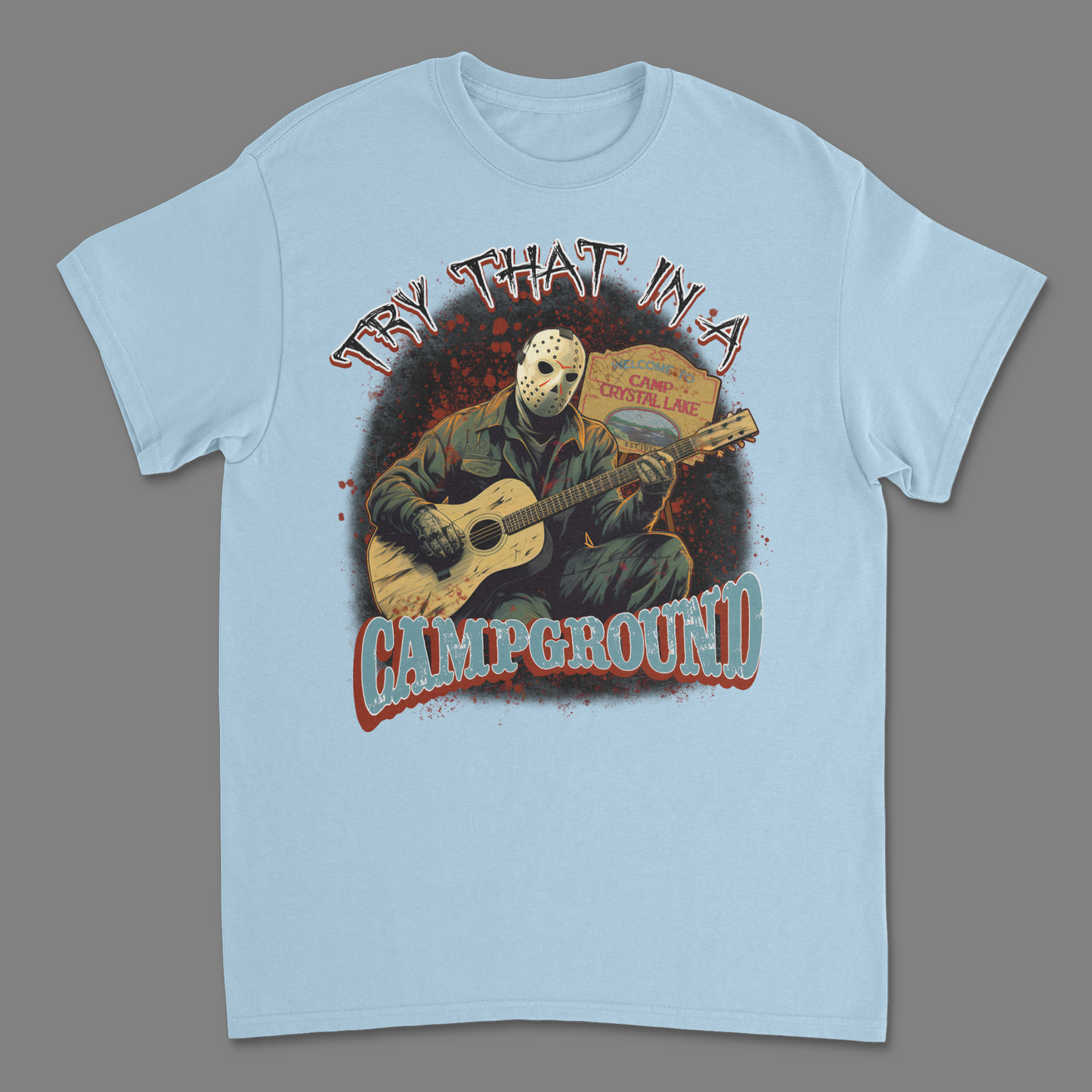 Try That In A Camp Ground Jason Voorhees Shirt