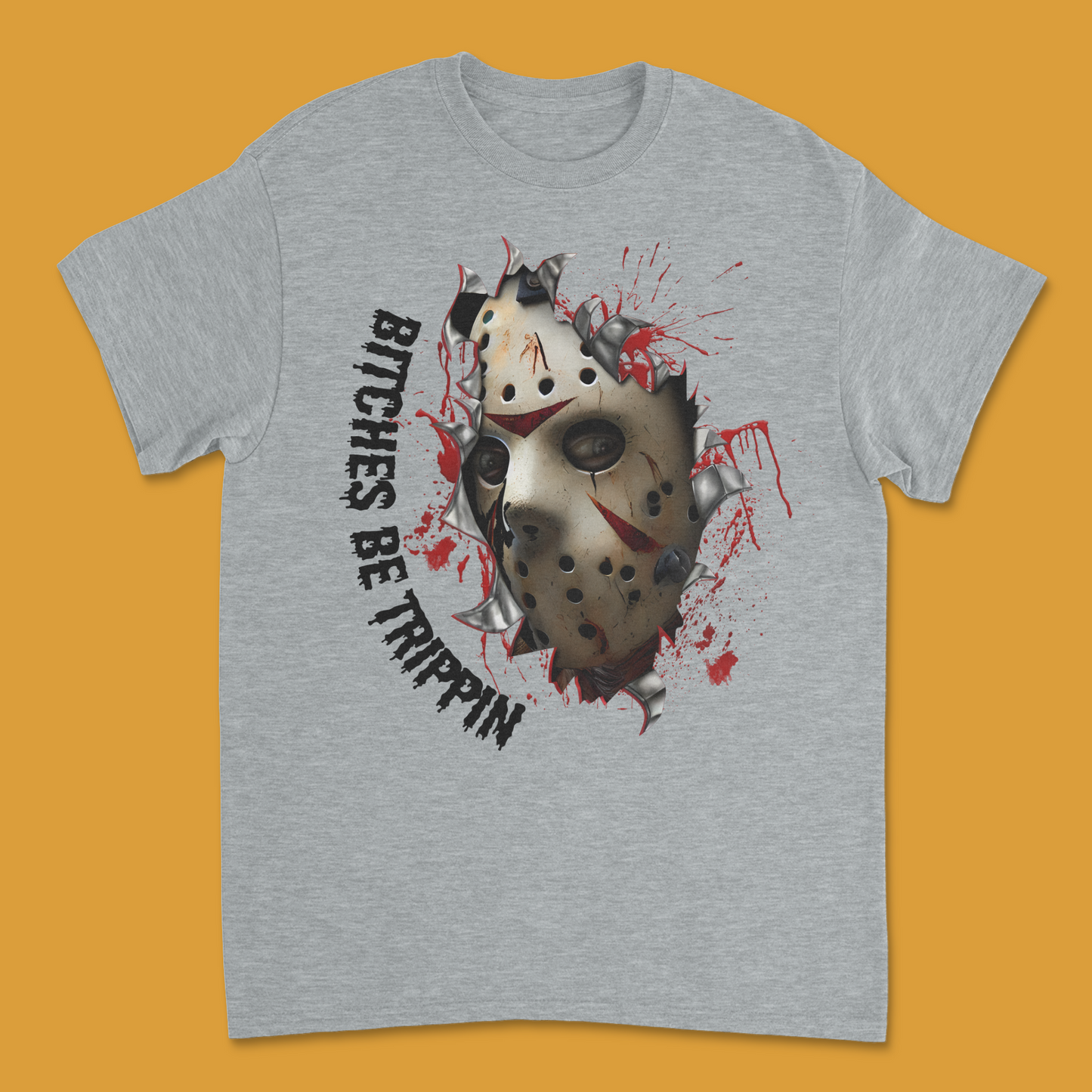 Jason Voorhees "Bitches Be Trippin" T-Shirt | Friday the 13th Horror Humor Tee